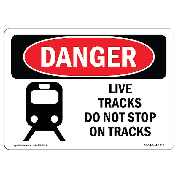 Safety Sign, OSHA Danger, 18" Height, Aluminum, Live Tracks Do Not Stop On Tracks, Landscape